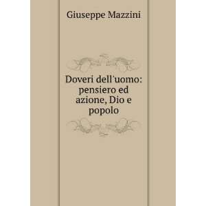  delluomo pensiero ed azione, Dio e popolo Giuseppe Mazzini Books