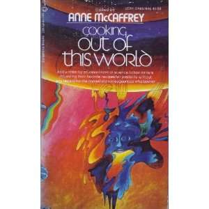  Cooking Out of This World: Anne McCaffrey: Books