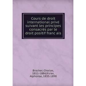   §ais: Charles, 1811 1884,Rivier, Alphonse, 1835 1898 Brocher: Books