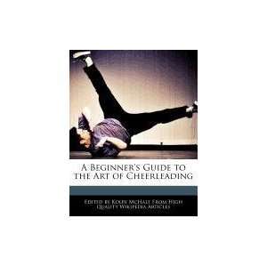   Guide to the Art of Cheerleading (9781241592981) Kolby McHale Books