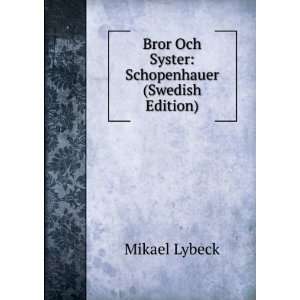  Bror Och Syster Schopenhauer (Swedish Edition) Mikael 