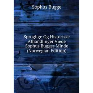   Viede Sophus Bugges Minde (Norwegian Edition) Sophus Bugge Books
