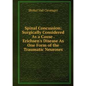  Spinal Concussion: Surgically Considered As a Cause 