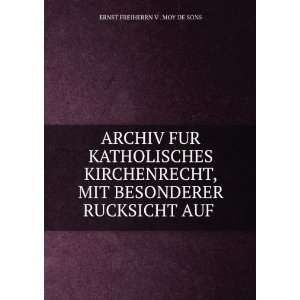   MIT BESONDERER RUCKSICHT AUF .: ERNST FREIHERRN V . MOY DE SONS: Books