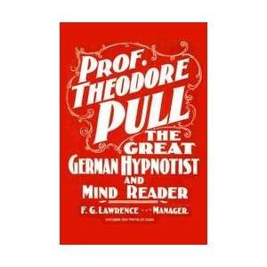 Prof Theodore Pull the great German hypnotist and mind reader 28x42 