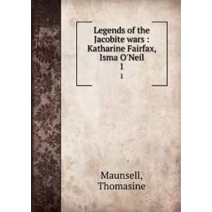   wars : Katharine Fairfax, Isma ONeil. 1: Thomasine Maunsell: Books