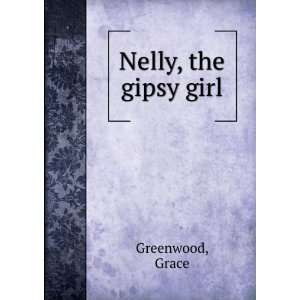  Nelly, the gipsy girl Grace Greenwood Books
