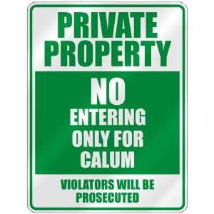   PROPERTY NO ENTERING ONLY FOR CALUM  PARKING SIGN