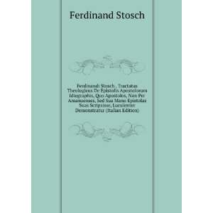   Suas Scripsisse, Luculenter Demonstratur (Italian Edition) Ferdinand
