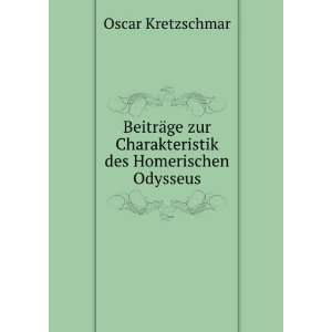   des Homerischen Odysseus: Oscar Kretzschmar:  Books