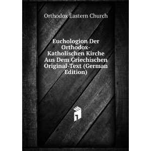   Original Text (German Edition): Orthodox Eastern Church: Books