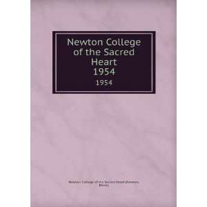 College of the Sacred Heart. 1954: Mass.) Newton College of the Sacred 