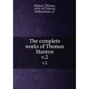   Manton. v.2: Thomas, 1620 1677,Harris, William,Ryle, J.C Manton: Books
