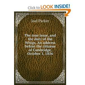   before the citizens of Cambridge, October 1, 1856: Joel Parker: Books