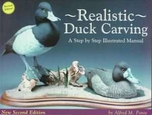 Realistic Duck Carving A Step By Step Illustrated Manual by Alfred M 