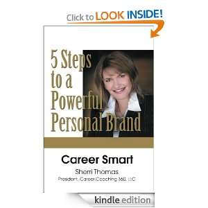 CAREER SMART Five Steps to a Powerful Personal Brand Sherri Thomas 