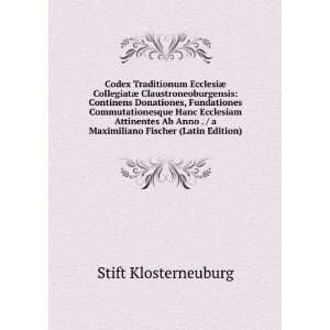   Maximiliano Fischer (Latin Edition): Stift Klosterneuburg: Books