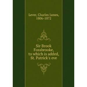   is added, St. Patricks eve: Charles James, 1806 1872 Lever: Books