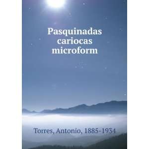  Pasquinadas cariocas microform: Antonio, 1885 1934 Torres 