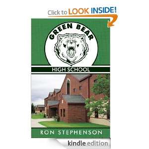Green Bear High School Ron Stephenson  Kindle Store