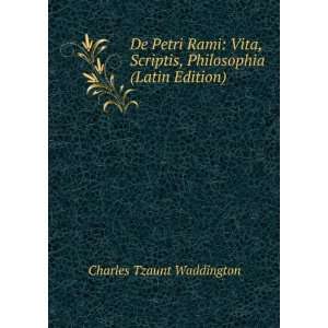  De Petri Rami Vita, Scriptis, Philosophia (Latin Edition 