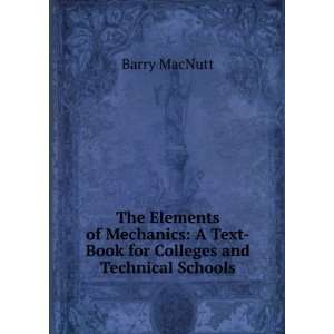  Elements of Mechanics A Text Book for Colleges and Technical Schools