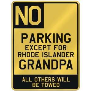   EXCEPT FOR RHODE ISLANDER GRANDPA  PARKING SIGN STATE RHODE ISLAND