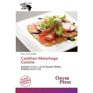 Castilian Manchego Cuisine (9786138653202) Aeron Charline 