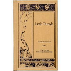  Little Threads (Rare Collector Series) Elizabeth Prentiss Books