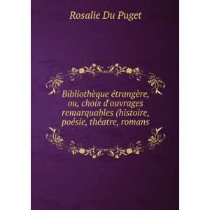   (histoire, poÃ©sie, thÃ©atre, romans . Rosalie Du Puget Books