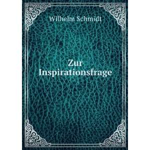  Zur Inspirationsfrage Wilhelm Schmidt Books
