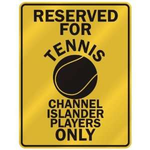 RESERVED FOR  T ENNIS CHANNEL ISLANDER PLAYERS ONLY  PARKING SIGN 