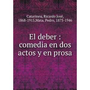    Ricardo JosÃ©, 1868 1915,Mata, Pedro, 1875 1946 Catarineu Books