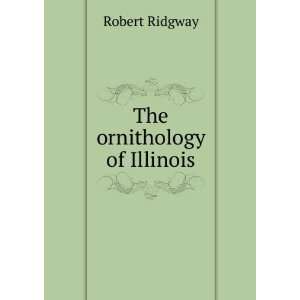 The ornithology of Illinois Robert Ridgway  Books