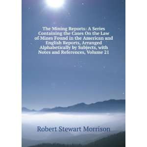  with Notes and References, Volume 21 Robert Stewart Morrison Books
