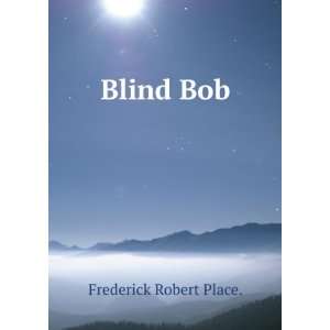  Blind Bob Frederick Robert Place. Books