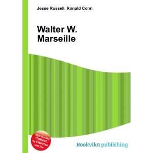  Walter W. Marseille Ronald Cohn Jesse Russell Books