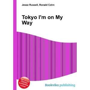  Tokyo Im on My Way Ronald Cohn Jesse Russell Books