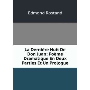  ¨me Dramatique En Deux Parties Et Un Prologue: Edmond Rostand: Books