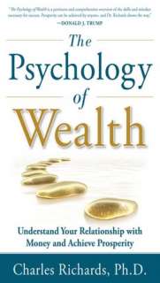The Psychology of Wealth Understand Your Relationship with Money and 