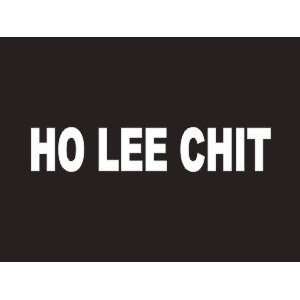  #110 Ho Lee Chit Bumper Sticker / Vinyl Decal Automotive
