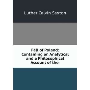   and a Philosophical Account of the .: Luther Calvin Saxton: Books