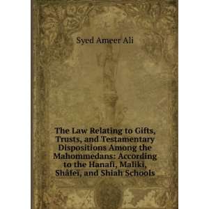   , ShÃ¢feÃ¯, and Shiah Schools Syed Ameer Ali  Books