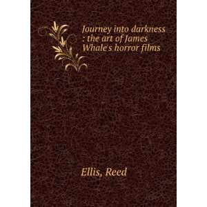   darkness  the art of James Whales horror films Reed Ellis Books