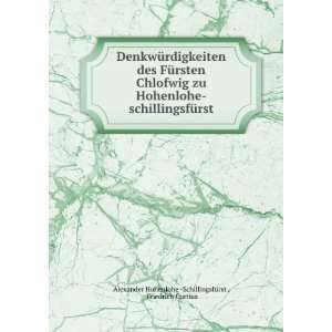    Friedrich Curtius Alexander Hohenlohe  SchillingsfÃ¼rst  Books