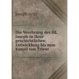   Entwicklung bis zum Konzil von Trient: Joseph Seitz: Books