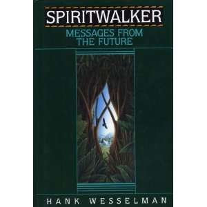    Messages from the Future [Hardcover] Hank Wesselman Books