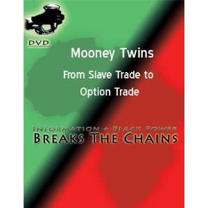   Mooney Twins  From Slave Trade to Option Trade DVD 