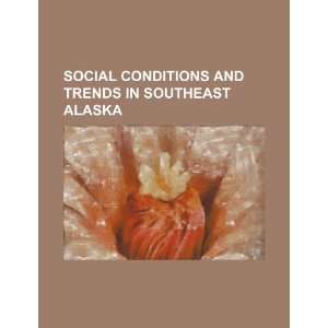  Social conditions and trends in southeast Alaska 