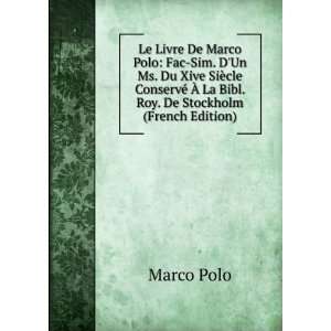  Le Livre De Marco Polo Fac Sim. DUn Ms. Du Xive SiÃ 
